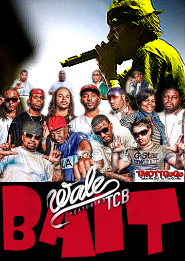 Wale Teams Up With TCB… And ‘Baits’ Em!