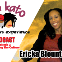 99 & Kato – The Writers’ Experience – Ep. 2: Capturing The Culture w/Ericka Blount Danois