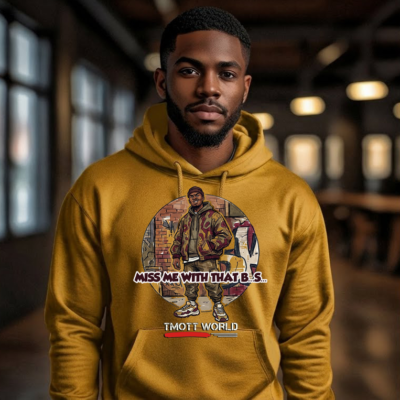 Miss Me With That BS - TMOTT World Hoodie